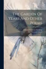 The Garden Of Years And Other Poems af Guy Wetmore Carryl