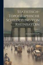 Statistisch-topographische Schilderung Von Rheinbayern; Volume 2 af Georg Friedrich Kolb
