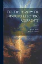 The Discovery Of Induced Electric Currents; Volume 12 af Joseph Henry