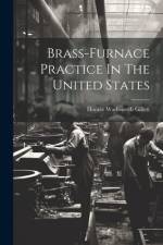 Brass-furnace Practice In The United States af Horace Wadsworth Gillett