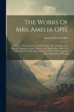 The Works Of Mrs. Amelia Opie af Amelia Alderson Opie