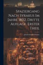 Spaziergang nach Syrakus im Jahre 1802, dritte Auflage, erster Theil