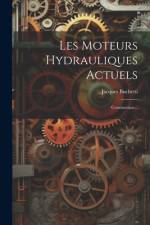 Les Moteurs Hydrauliques Actuels af Jacques Buchetti