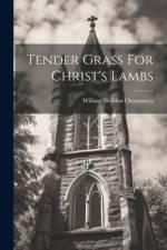 Tender Grass For Christ's Lambs af William Weldon Champneys