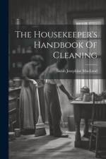 The Housekeeper's Handbook Of Cleaning af Sarah Josephine MacLeod