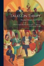 Talks On Thrift af Theodore Douglas Macgregor