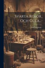 Svarta Rosor Och Gula... af Ernst Josephson