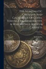 The Numismatic Circular And Catalogue Of Coins, Tokens, Commemorative & War Medals, Books & Cabinets; Volume 12 af Spink