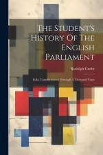 The Student's History Of The English Parliament af Rudolph Gneist