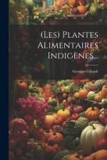 (les) Plantes Alimentaires Indigènes... af Georges Gibault