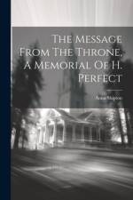 The Message From The Throne, A Memorial Of H. Perfect af Anna Shipton