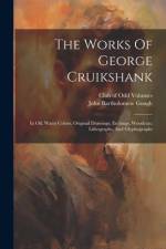 The Works Of George Cruikshank af John Bartholomew Gough