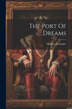 The Port Of Dreams af Miriam Alexander