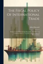 The Fiscal Policy Of International Trade af Alfred Marshall
