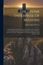The Divine Enterprise Of Missions af Arthur Tappan Pierson