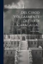 Del Circo Volgarmente Detto Di Caracalla... af Antonio Nibby