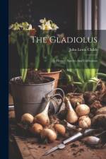 The Gladiolus af John Lewis Childs