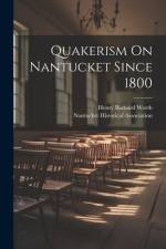 Quakerism On Nantucket Since 1800 af Henry Barnard Worth