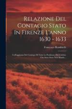 Relazione Del Contagio Stato In Firenze L'anno 1630 - 1633 af Francesco Rondinelli