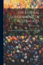 The Federal Government Of Australasia af Henry Parkes