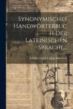 Synonymisches Handwörterbuch der Lateinischen Sprache...