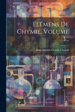Élémens De Chymie, Volume 3... af Jean Antoine Claude Chaptal