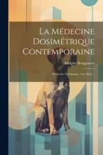 La Médecine Dosimétrique Contemporaine af Adolphe Burggraeve