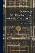 Quimica Aplicada A Las Artes, Volume 3... af Jean Antoine Claude Chaptal