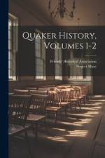 Quaker History, Volumes 1-2 af Friends' Historical Association
