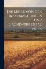 Die Lehre von den Urbarmachungen und Grundverbesserungen af Carl Sprengel