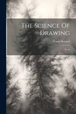 The Science Of Drawing af Frank Howard