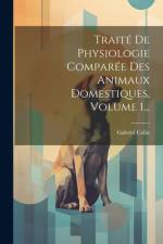 Traité De Physiologie Comparée Des Animaux Domestiques, Volume 1... af Gabriel Colin