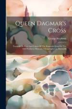 Queen Dagmar's Cross af George Stephens