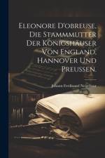 Eleonore D'obreuse, die Stammmutter der Königshäuser von England, Hannover und Preußen. af Johann Ferdinand Neigebaur