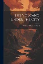 The Volcano Under The City af William Osborn Stoddard