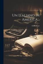 Un Italiano In America... af Adolfo Rossi