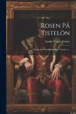 Rosen På Tistelön af Emilie Flygare-CarlÃ©n