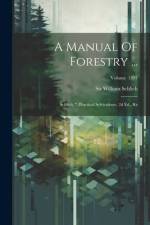 A Manual Of Forestry ... af William Schlich