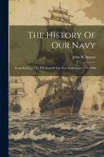 The History Of Our Navy af John R Spears