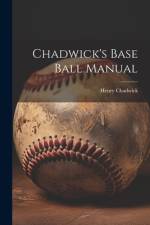 Chadwick's Base Ball Manual af Henry Chadwick