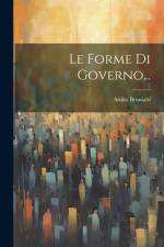Le Forme Di Governo... af Attilio Brunialti