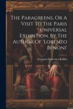 The Paragreens, Or A Visit To The Paris Universal Exhibition. By The Author Of 'lorenzo Benoni' af Giovanni Domenico Ruffini