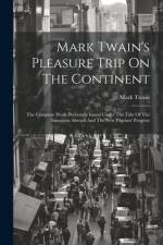 Mark Twain's Pleasure Trip On The Continent af Mark Twain