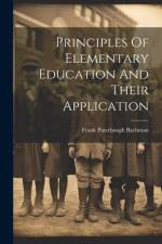 Principles Of Elementary Education And Their Application af Frank Puterbaugh Bachman