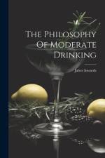 The Philosophy Of Moderate Drinking af Jabez Inwards