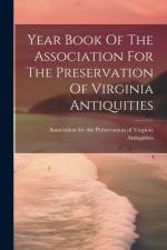 Year Book Of The Association For The Preservation Of Virginia Antiquities