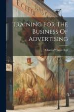 Training For The Business Of Advertising af Charles Wilson Hoyt