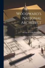 Woodward's National Architect; Volume 2 af George Evertson Woodward