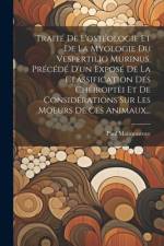 Traité De L'ostéologie Et De La Myologie Du Vespertilio Murinus, Précédé D'un Exposé De La Classification Des Chéiroptèi Et De Considérations Sur Les Moeurs De Ces Animaux... af Paul Maisonneuve