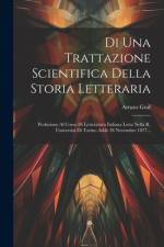 Di Una Trattazione Scientifica Della Storia Letteraria af Arturo Graf